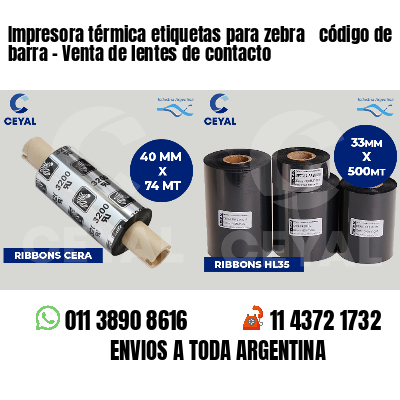 Impresora térmica etiquetas para zebra  código de barra - Venta de lentes de contacto